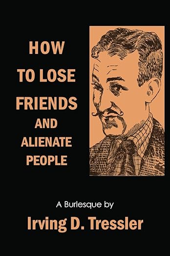 How to Lose Friends and Alienate People
